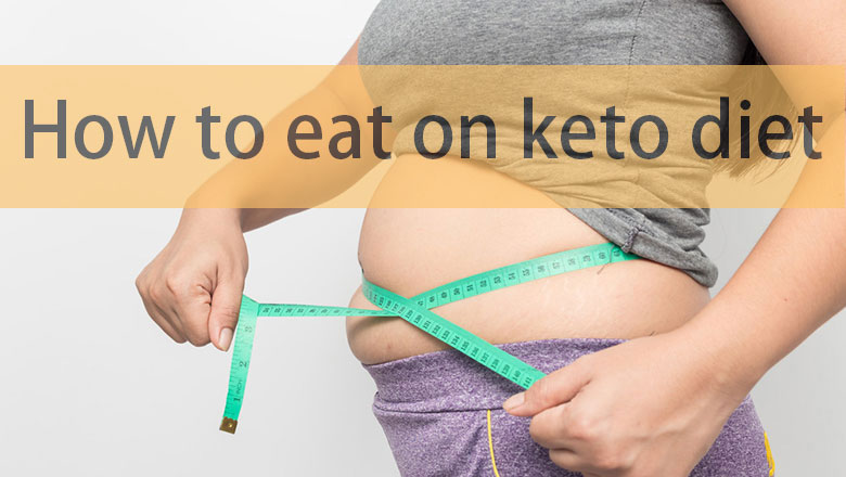 How to eat on keto diet